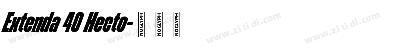 Extenda 40 Hecto字体转换 Extenda 40 Hecto字体转换